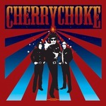 Cherry Choke - "Cherry Choke"