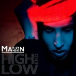 Marilyn Manson - "The High End Of Low" Marilyn Manson - "The High End Of Low"