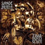 Napalm Death - "Time Waits For No Slave"