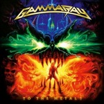 Gamma Ray - "To The Metal"