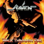 Raven - "Walk Through Fire"