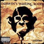 Darwin's Waiting Room - "Orphan"