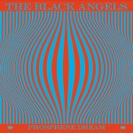 The Black Angels - "Phosphene Dream"