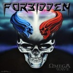 Forbidden - "Omega Wave"