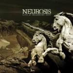 Neurosis - "Live At Roadburn 2007"