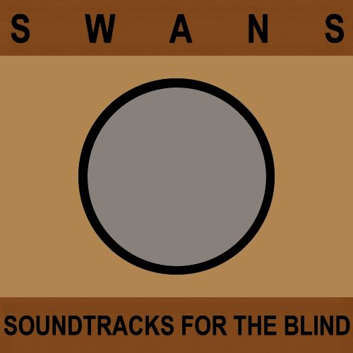 Swans-Soundtracks-For-The-Blind